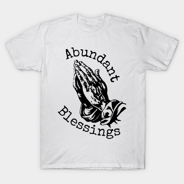 Abundant Blessings T-Shirt by BhaktiCloudsApparel